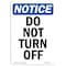 Signmission OSHA Notice, 7" Height, Do Not Turn Off Sign, 7" X 5", Portrait OS-NS-D-57-V-11393 - alternate 1